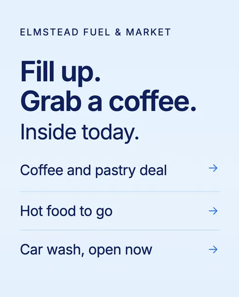 Schermo verticale di Elmstead Fuel & Market con «Fai il pieno. Prendi un caffè.» e, dentro oggi: offerta caffè e dolce, cibo caldo da asporto, autolavaggio aperto ora