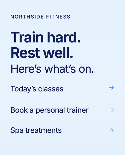 Schermo verticale di Northside Fitness con «Allenati forte. Riposati bene.», con link ai corsi di oggi, alla prenotazione di un personal trainer e ai trattamenti della spa